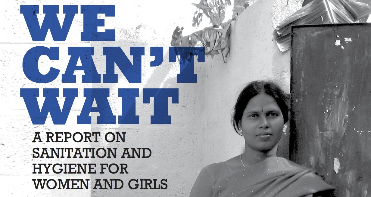 We Can’t Wait: Women, Sanitation and Hygiene 2013
